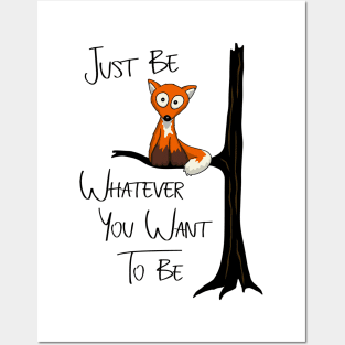 Just Be Whatever You Want To Be | Fox Like Owl Posters and Art